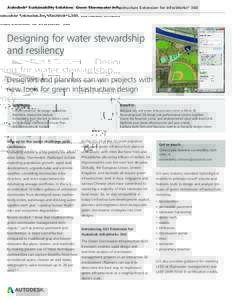 Autodesk® Sustainability Solutions: Green Stormwater Infrastructure Extension for InfraWorks® 360  Designing for water stewardship and resiliency Designers and planners can win projects with new tools for green infrast