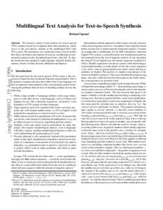 Multilingual Text Analysis for Text-to-Speech Synthesis Richard Sproat1 cmp-lg[removed]Aug[removed]Abstract. We present a model of text analysis for text-to-speech