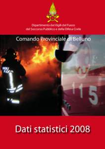 Dipartimento dei Vigili del Fuoco del Soccorso Pubblico e della Difesa Civile Comando Provinciale di Belluno Comando Provinciale di Belluno