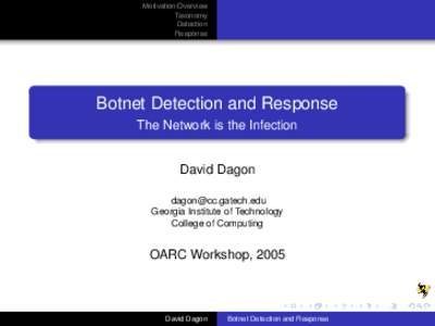 Motivation/Overview Taxonomy Detection Response  Botnet Detection and Response