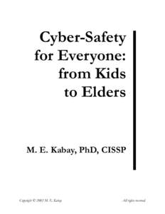 Cyber-Safety for Everyone: from Kids to Elders  M. E. Kabay, PhD, CISSP