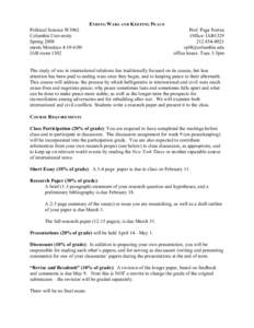 ENDING WARS AND KEEPING PEACE Political Science W3962 Columbia University Spring 2008 meets Mondays 4:10-6:00 IAB room 1302