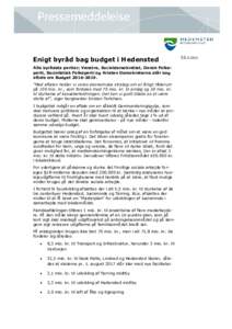 Enigt byråd bag budget i Hedensted Alle byrådets partier; Venstre, Socialdemokratiet, Dansk Folkeparti, Socialistisk Folkeparti og Kristen Demokraterne står bag aftale om Budget. ”Med aftalen holder vi vor