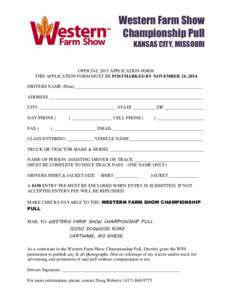 Western Farm Show Championship Pull KANSAS CITY, MISSOURI OFFICIAL 2015 APPLICATION FORM THIS APPLICATION FORM MUST BE POSTMARKED BY NOVEMBER 24, 2014