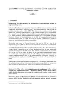 Joint OECD / Eurostat questionnaire on national accounts employment and hours worked MALTA I. Employment1 Question 1.0: Describe succinctly the architecture of your estimation method for