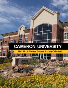 CAMERON UNIVERSITY Cameron University Plan 2018: Values Driven, Action Oriented  Message from the President