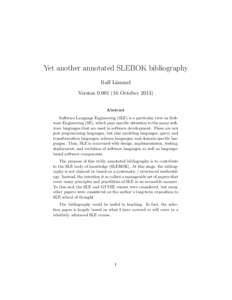 Yet another annotated SLEBOK bibliography Ralf L¨ammel Version[removed]October[removed]Abstract Software Language Engineering (SLE) is a particular view on Software Engineering (SE), which pays specific attention to the