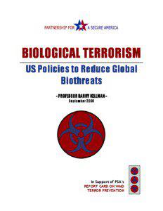 Science in society / Bioterrorism / Weapon of mass destruction / Biological Weapons Convention / Nunn–Lugar Cooperative Threat Reduction / Terrorism / Nuclear proliferation / Commission on the Prevention of WMD proliferation and terrorism / CIA transnational activities in counterproliferation / Biological warfare / International relations / Biology