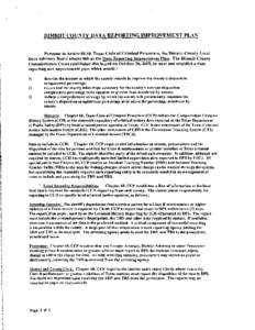 DIMMIT COUNTY DATA REPORTING IMPROVEMENT PLAN Pursuant to Article 60.10, Texas Code of Criminal Procedure, the Dim mit County Local Data Advisory Board adopts this as the Data Reporting Improvement Plan. The Dim mit Coun