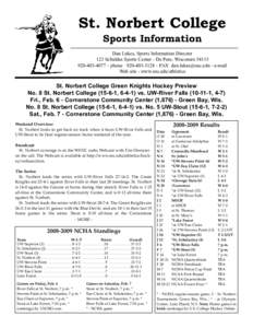 St. Norbert College Sports Information Dan Lukes, Sports Information Director 123 Schuldes Sports Center - De Pere, Wisconsin[removed][removed]phone[removed]FAX [removed] - e-mail Web site - www.snc.ed