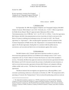 STATE OF VERMONT PUBLIC SERVICE BOARD Docket No[removed]Resale Agreement between New England Telephone and Telegraph Company d/b/a Bell Atlantic-Vermont and A.R.C. Networks, Inc.