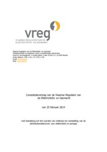 Vlaamse Regulator van de Elektriciteits- en Gasmarkt  Publiekrechtelijk vormgegeven extern verzelfstandigd agentschap Graaf de Ferrarisgebouw | Koning Albert II-laan 20 bus 19 | B-1000 Brussel Gratis telefoon 1700 | Fax 