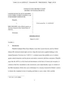 Case 1:11-cv[removed]JLT Document 45 Filed[removed]Page 1 of 18  UNITED STATES DISTRICT COURT DISTRICT OF MASSACHUSETTS SARAHJANE BLUM; RYAN SHAPIRO; * LANA LEHR; LAUREN GAZZOLA; and *