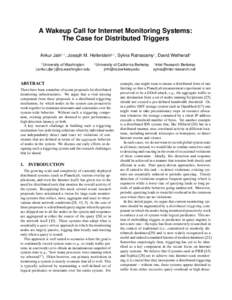 A Wakeup Call for Internet Monitoring Systems: The Case for Distributed Triggers Ankur Jain†,∗ , Joseph M. Hellerstein‡,∗ , Sylvia Ratnasamy∗ , David Wetherall† † University  of Washington