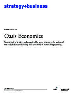 strategy+business  ISSUE 50 SPRING 2008 Oasis Economies Surrounded by tension and unnoticed by many observers, the nations of