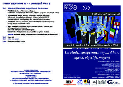 SAMEDI 8 NOVEMBRE[removed]UNIVERSITÉ PARIS 8 10h00	 Table ronde : Arts, culture et représentations, le rôle des langues `` Péter Inkei, Directeur de l’Observatoire de Budapest 