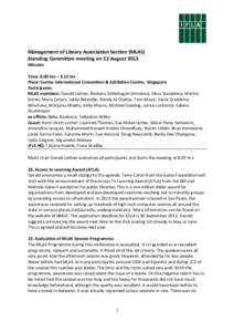 Management of Library Association Section (MLAS)  Standing Committee meeting on 22 August 2013  Minutes     Time: 8.00 hrs – 9.15 hrs  Place: Suntec International Convention & Exhibition Cen