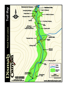 Trail Map Points of Interest (GPS coordinates included) Rainbow Falls - these falls were the source of power for a great mill destroyed by a flood sometime in the 1950s. You can see the holes bored in the rock, which we