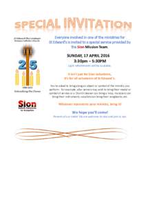 Everyone involved in one of the ministries for St Edward’s is invited to a special service provided by the Sion Mission Team. SUNDAY, 17 APRIL:30pm – 5:30PM