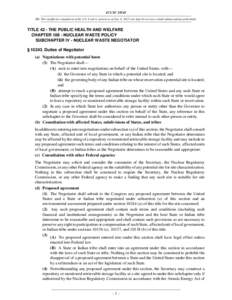 42 USC[removed]NB: This unofficial compilation of the U.S. Code is current as of Jan. 4, 2012 (see http://www.law.cornell.edu/uscode/uscprint.html). TITLE 42 - THE PUBLIC HEALTH AND WELFARE CHAPTER[removed]NUCLEAR WASTE POLI