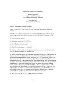 Smithsonian Folklife Festival Interview Berneice Anderson Regional Patrol Commander Eastern Region, Milwaukee, Wisconsin December 2003 Interviewer: Sandra Forney