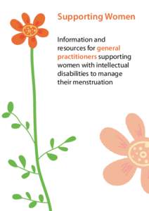 Supporting Women Information and resources for general practitioners supporting women with intellectual disabilities to manage