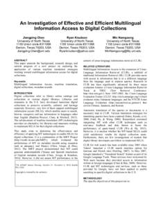 An Investigation of Effective and Efficient Multilingual Information Access to Digital Collections Jiangping Chen University of North Texas 1155 Union circle #[removed]Denton, Texas 76203, USA