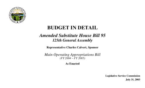 BUDGET IN DETAIL Amended Substitute House Bill 95 125th General Assembly Representative Charles Calvert, Sponsor  Main Operating Appropriations Bill