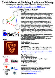 Multiple Network Modeling, Analysis and Mining Satellite Symposium at NetSci2014 - Clark Kerr Campus - University of California http://multiplenetworks.netsci2014.net/ Monday, June 2nd, 2014 Description