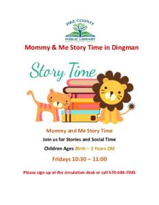 Mommy & Me Story Time in Dingman  Mommy and Me Story Time Join us for Stories and Social Time Children Ages Birth – 3 Years Old