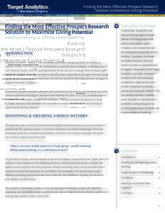 Finding the Most Effective Prospect Research Solution to Maximize Giving Potential Finding the Most Effective Prospect Research Solution to Maximize Giving Potential wealth screening vs. affinity-based modeling