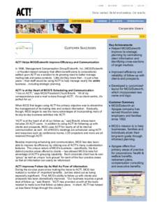 CUSTOMER SUCCESSES  ACT! Helps MCG/Dulworth Improve Efficiency and Communication In 1996, Management Compensation Group/Dulworth, Inc. (MCG/Dulworth – a Houston-based company that offers benefit plans to corporations) 