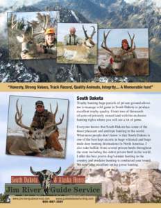 “Honesty, Strong Values, Track Record, Quality Animals, Integrity.... A Memorable hunt”  South Dakota hunting huge parcels of private ground allows South Dakota & Alaska HuntsTrophy