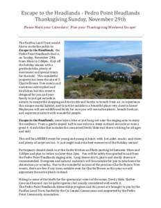 Escape to the Headlands - Pedro Point Headlands Thanksgiving Sunday, November 29th Please Mark your Calendars! Plan your Thanksgiving Weekend Escape! The Pacifica Land Trust would like to invite the public to