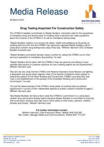 Media Release 26 March 2015 Drug Testing Important For Construction Safety The CFMEU’s belated commitment to Master Builders’ consistent calls for the acceptance of mandatory drug and alcohol tests on building sites 