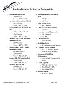 American Exchanger Services, Inc. Equipment List     • G&L Horizontal CNC Mill   o 25 HP Spindle  o Travel X: 252” & Y: 42” 