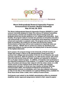 Moore Undergraduate Research Apprentice Program Announcement of Summer Student Fellowships May 24-July 30, 2015 The Moore Undergraduate Research Apprentice Program (MURAP) is a paid summer internship designed to foster t