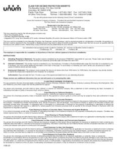 CLAIM FOR INCOME PROTECTION BENEFITS The Benefits Center, P.O. Box[removed]Columbia, SC[removed]Pacific Time Zone	 Toll-free: [removed]  Fax: [removed]All Other Time Zones