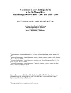 A synthesis of sport fishing activity in the St. Marys River May through October 1999 – 2001 and 2005 – 2009 Susan J.Greenwood1*, David G. Fielder2, Neal Godby3, Tracy Kolb4  St. Marys River Fisheries Task Group