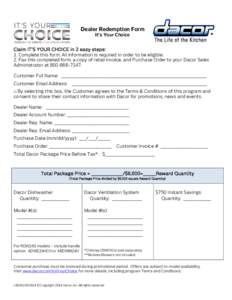 Dealer Redemption Form It’s Your Choice Claim IT’S YOUR CHOICE in 2 easy steps: 1. Complete this form. All information is required in order to be eligible. 2. Fax this completed form, a copy of retail invoice, and Pu