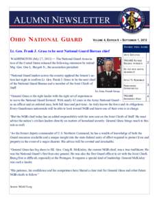 O HIO N ATIONAL G UARD  V OLUME 4, E DITION 9 – S EPTEMBER 1, 2012 I NSIDE THIS ISSUE :  Lt. Gen. Frank J. Grass to be next National Guard Bureau chief