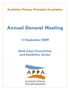 Australian Primary Principals Association  Annual General Meeting 15 September 2009 Gold Coast Convention and Exhibition Centre