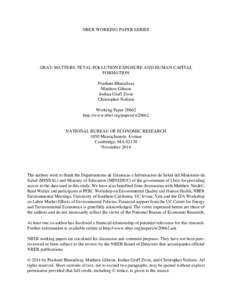 NBER WORKING PAPER SERIES  GRAY MATTERS: FETAL POLLUTION EXPOSURE AND HUMAN CAPITAL FORMATION Prashant Bharadwaj Matthew Gibson