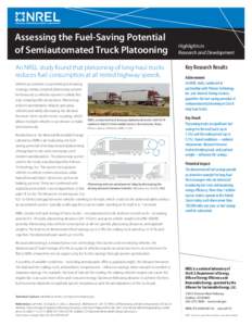 Assessing the Fuel-Saving Potential of Semiautomated Truck Platooning An NREL study found that platooning of long-haul trucks reduces fuel consumption at all tested highway speeds. Vehicle automation is a promising fuel-