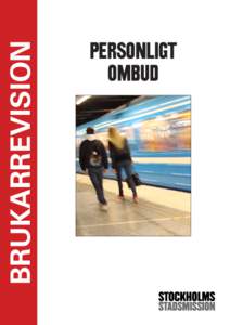 BRUKARREVISION  personligt ombud  Tryck: Fälth & Hässler 2011