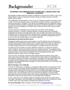 EXPANDING TELECOMMUNICATION SYSTEMS SPELL HIGHER COSTS FOR MUNICIPAL TAXPAYERS Municipalities subsidize telecommunications companies by more than $107 million a year, and a federal decision to open the telecommunications