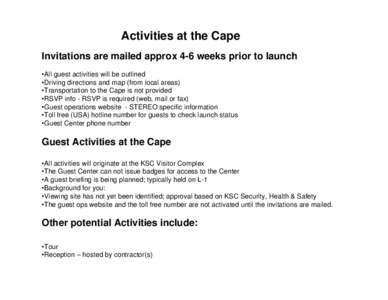 Activities at the Cape Invitations are mailed approx 4-6 weeks prior to launch •All guest activities will be outlined •Driving directions and map (from local areas) •Transportation to the Cape is not provided •RS