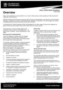 Heavy Vehicle Speed Compliance Fact sheet Overview  Heavy vehicle speeding is a serious problem on our roads. Reducing heavy vehicle speeding will make Queensland