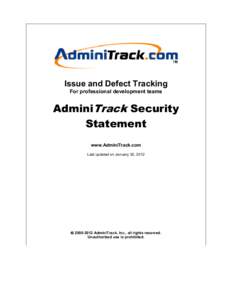 Issue and Defect Tracking For professional development teams AdminiTrack Security Statement www.AdminiTrack.com
