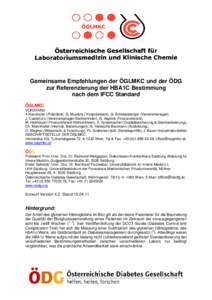 Gemeinsame Empfehlungen der ÖGLMKC und der ÖDG zur Referenzierung der HBA1C Bestimmung nach dem IFCC Standard ÖGLMKC VORSTAND A Haushofer (Präsident), G. Mustafa (Vizepräsident), G. Schobesberger (Vereinsmanager)